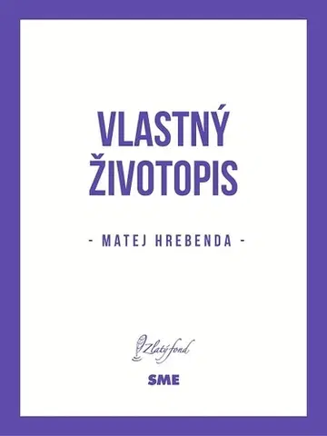 Slovenská beletria Vlastný životopis - Matej Hrebenda