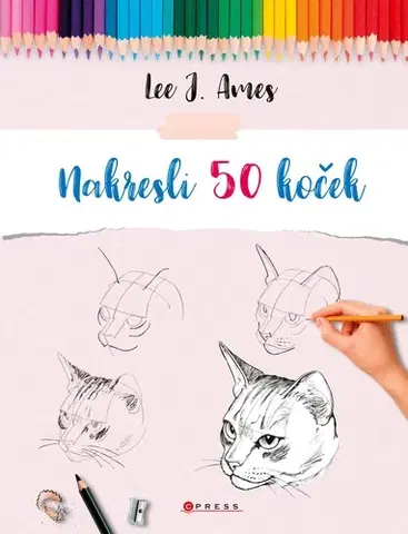 Kreslenie, maľovanie Nakresli 50 koček - Lee J. Ames