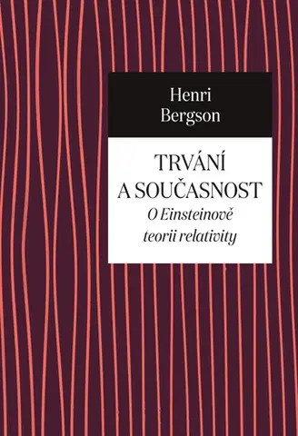 Astronómia, vesmír, fyzika Trvání a současnost - Henri Bergson