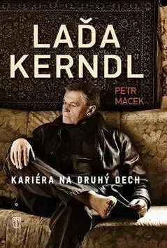 Biografie - ostatné Laďa Kerndl Kariéra na druhý dech - Petr Macek
