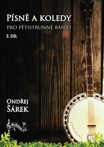 Hudba - noty, spevníky, príručky Písně a koledy pro pětistrunné banjo 3 - Ondřej Šárek