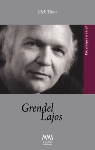 Literatúra Grendel Lajos - Tibor Elek