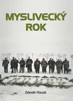 Poľovníctvo Myslivecký rok - Zdeněk Hlaváč