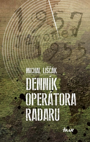 Biografie - ostatné Denník operátora radaru - Michal Liščák