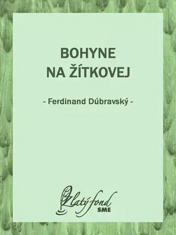 Romantická beletria Bohyne na Žítkovej - Ferdinand Dúbravský