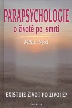 Mystika, proroctvá, záhady, zaujímavosti Parapsychologie - Milan Rýzl