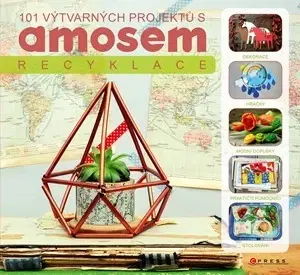 Domov, zariaďovanie 101 výtvarných projektů s AMOSem - Michala Šmikmátorová
