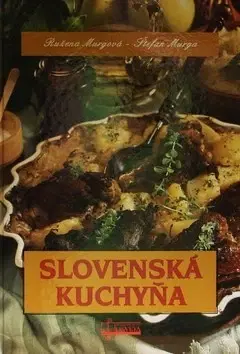 Národná kuchyňa - ostatné Slovenská kuchyňa - Ružena Murgová