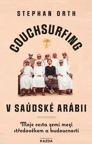 Cestopisy Couchsurfing v Saúdské Arábii - Stephan Orth