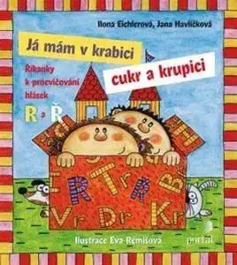 Pedagogika, vzdelávanie, vyučovanie Já mám v krabici cukr a krupici - Ilona Eichlerová,Jana Havlíčková