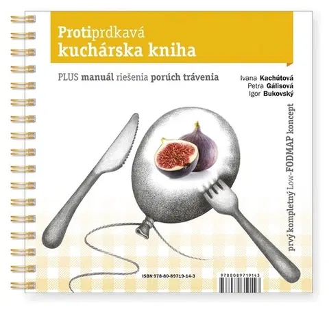 Zdravá výživa, diéty, chudnutie Protiprdkavá kuchárska kniha – nové doplnené vydanie - Igor Bukovský,Petra Gálisová,Ivana Kachútová