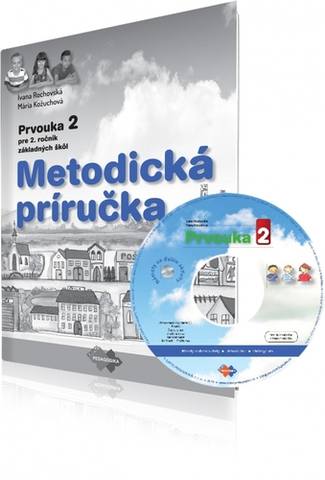 Učebnice pre ZŠ - ostatné Metodická príručka k učebnici prvouky pre 2. ročník ZŠ + CD - Mária Kožuchová,Ivana Rochovská