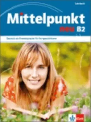 Učebnice a príručky Mittelpunkt Neu Lehrbuch B2
