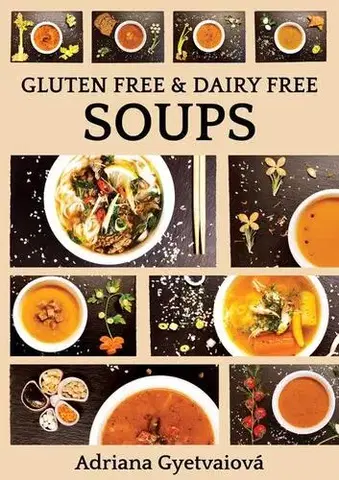 Polievky Gluten free & dairy free soups - Adriana Gyetvaiová