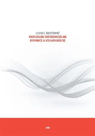 Pre vysoké školy Parciálne diferenciálne rovnice a ich aplikácie - Daniel Ševčovič