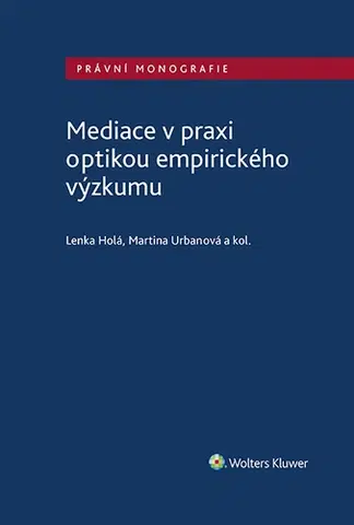 Právo - ostatné Mediace v praxi optikou empirického výzkumu - Kolektív autorov