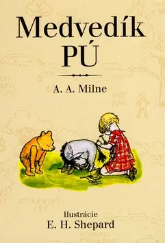 Rozprávky pre malé deti Medvedík PÚ - Alan Alexander Milne,E. H. Shepard,Stanislav Dančiak