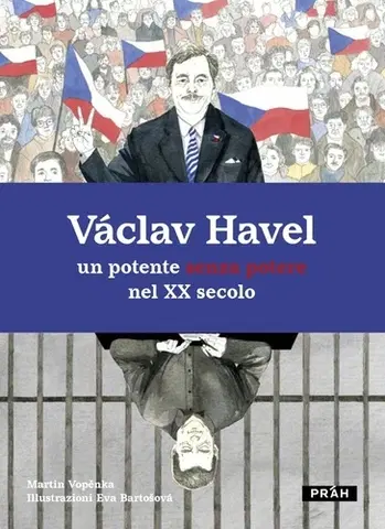 Osobnosti Václav Havel: Un potente senza potere nel XX secolo - Martin Vopěnka,Stefano Baldussi,Eva Bartošová