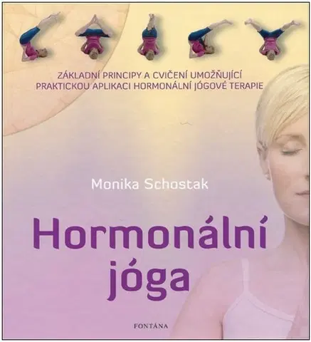 Joga, meditácia Hormonální jóga - Monika Schostak,Miroslav Hubáček