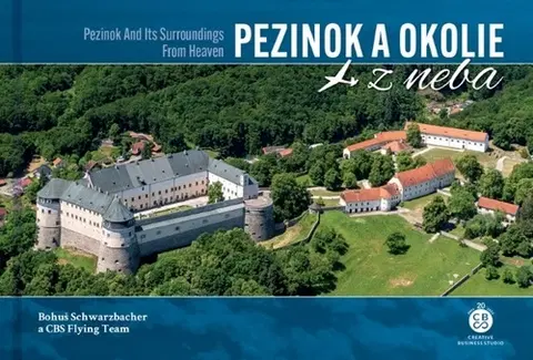 Encyklopédie, obrazové publikácie Pezinok a okolie z neba - Bohuš Schwarzbacher,CBS Flying team