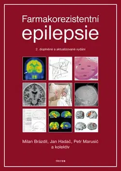 Medicína - ostatné Farmakorezistentní epilepsie - Jan Hadač,Petr Marusič,Milan Brázdil