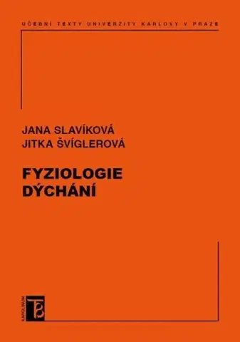 Pre vysoké školy Fyziologie dýchání - Jana Slavíková,Jitka Švíglerová