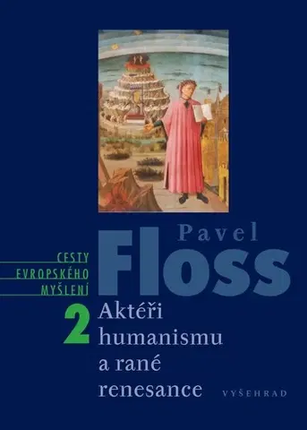 Filozofia Aktéři humanismu a rané renesance - Pavel Floss