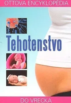 Tehotenstvo a pôrod Ottova encyklopédia Tehotenstvo - Jit Gill