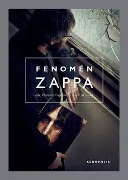 Biografie - ostatné Fenomén Zappa - David Skalický,Vladimír Papoušek
