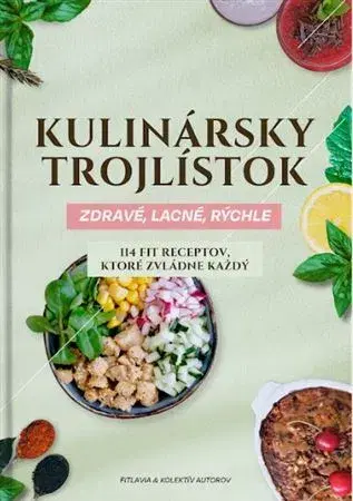 Kuchárky - ostatné Kulinársky trojlístok: Zdravé, lacné, rýchle - Fitlavia,Kolektív autorov