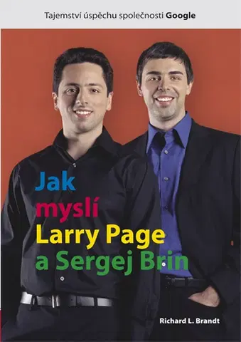 Biznis a kariéra Jak myslí Larry Page a Sergej Brin - Richard L. Brandt