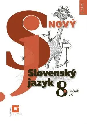 Slovenský jazyk Nový Slovenský jazyk 8. roč. – 1. časť - Jarmila Krajčovičová