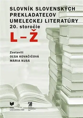Slovníky Slovník slovenských prekladateľov umeleckej literatúry 20. storočie (L - Ž) - Oľga Kovačičová