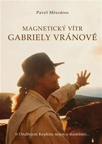 Osobnosti Magnetický vítr Gabriely Vránové - Pavel Mészáros