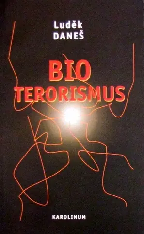 Armáda, zbrane a vojenská technika Bioterorismus - Luděk Daneš