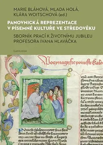 História Panovnická reprezentace v písemné kultuře ve středověku - Marie Bláhová,Klára Woitschová