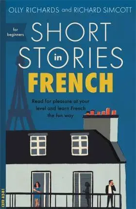 Cudzojazyčná literatúra Short Stories in French for Beginners - Olly Richards,Richard Simcott