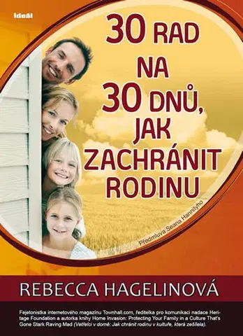 Starostlivosť o dieťa, zdravie dieťaťa 30 rad na 30 dnů, jak zachránit rodinu - Rebecca Hagelinová