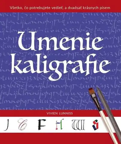 Literárna veda, jazykoveda Umenie kaligrafie - Vivien Lunniss,Hana Kucharovičová