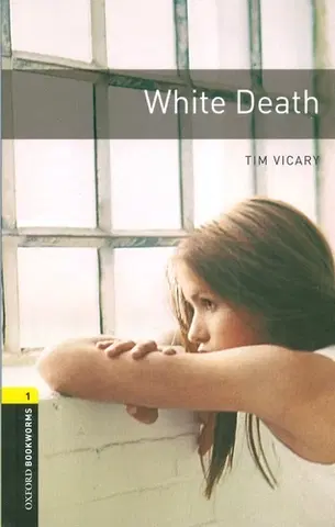 Učebnice a príručky White Death OXBL 1 - Tim Vicary,Maya Gavin
