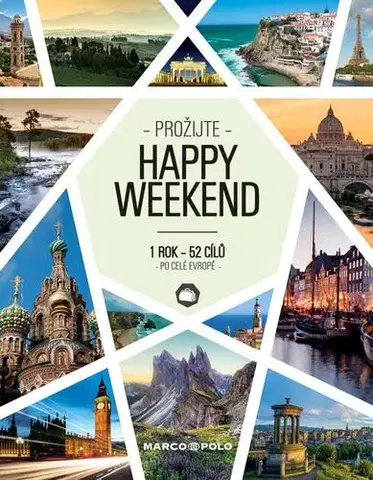 Európa Prožijte HAappy Weekend. 1 rok - 52 cílů po celé Evropě
