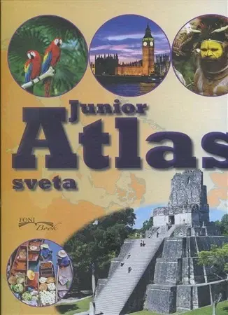Geografia, svet Junior Atlas sveta - Kolektív autorov
