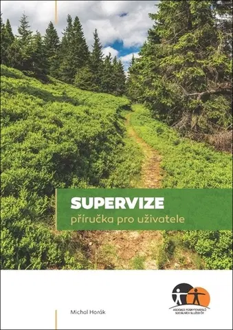 Biznis a kariéra Supervize - Příručka pro uživatele - Michal Horák