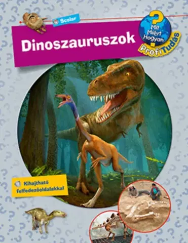 Príroda Dinoszauruszok - Mit? Miért? Hogyan? Profi tudás - Stefan Greschik