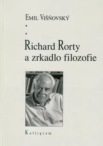 Filozofia Richard Rorty a zrkadlo filozofie - Emil Višňovský