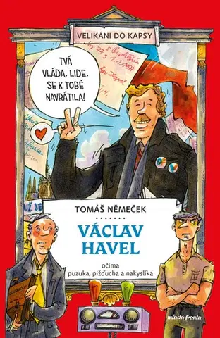 Encyklopédie pre deti a mládež - ostatné Václav Havel očima puzuka, pižďucha a nakyslíka - Tomáš Němeček