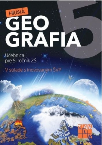 Učebnice pre ZŠ - ostatné Hravá Geografia 5 Učebnica - Kolektív autorov