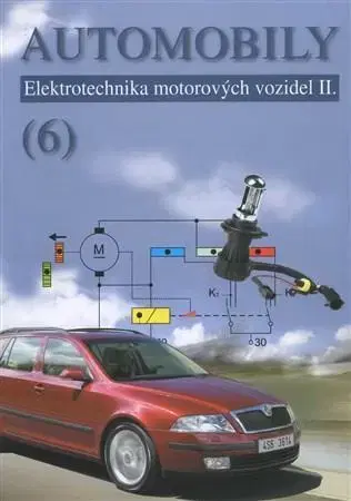 Auto, moto Automobily 6 - Elektrotechnika motorových vozidel II. - Jan Zděnek