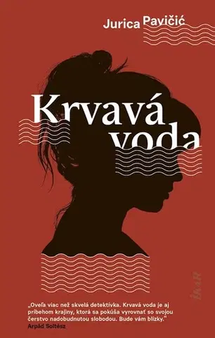Detektívky, trilery, horory Krvavá voda - Jurica Pavičić,Alica Kulihová