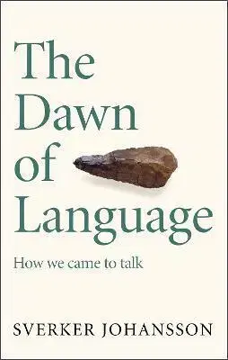 Literárna veda, jazykoveda The Dawn of Language - Sverker Johansson